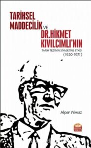 Bayram Koca ile “Uç Tarz-ı Siyaset” ve Kürtler Dikmet Kivilcimlinin Tarih Tezi